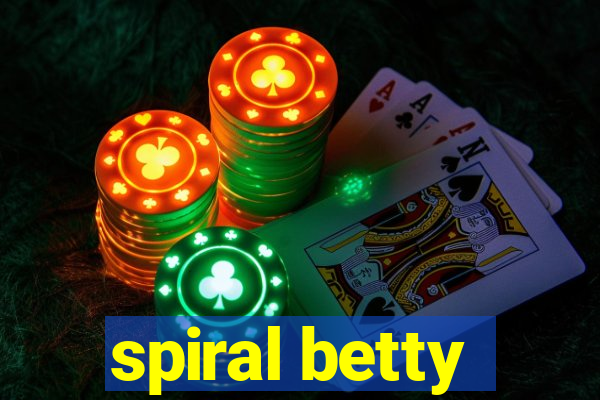 spiral betty